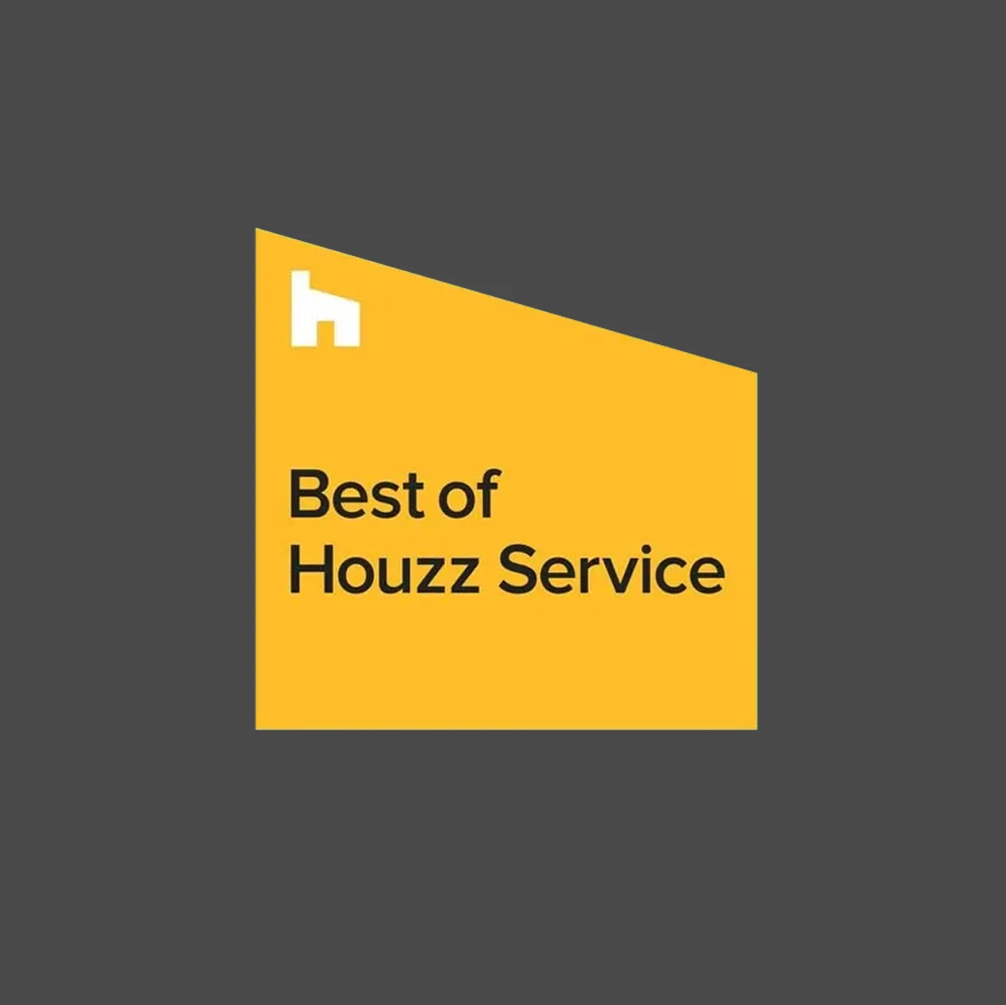 Yellow badge with the white Houzz logo in the upper left corner and the black text Best of Houzz Service on a dark gray background.