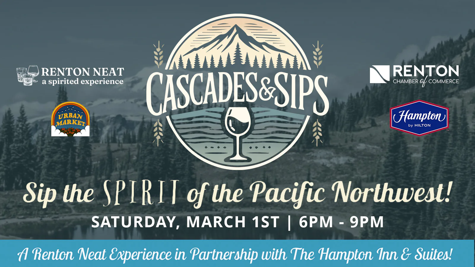 Event poster for Cascades & Sips. Includes logos for Renton Neat, Renton Chamber of Commerce, Urban Market, and Hampton by Hilton. Date: Saturday, March 1st, 6-9 PM. Background: mountain scene.