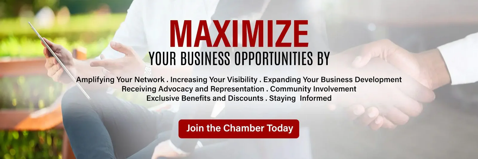Text on image: Maximize your business opportunities by joining the chamber today. Background shows a handshake and a person reading.