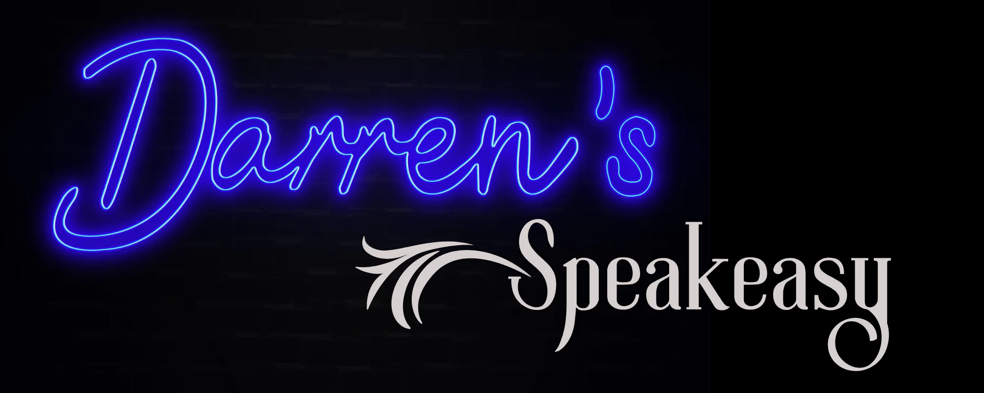 Blue neon script reading Darren's above decorative white Speakeasy text on a black background.