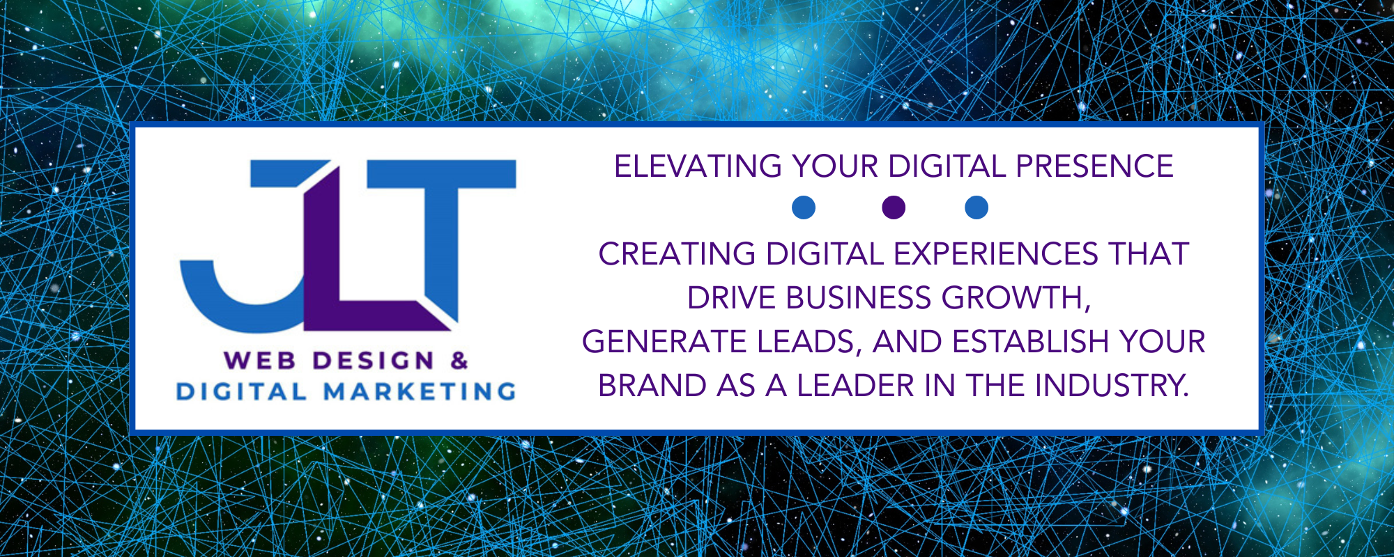 JLT Web Design & Digital Marketing banner with logo and text about elevating digital presence and creating experiences to drive growth, leads, and build brand