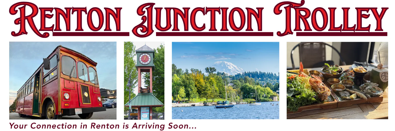 Renton Junction Trolley promo banner: red vintage trolley, clock tower, Mount Rainier waterfront, and seafood.